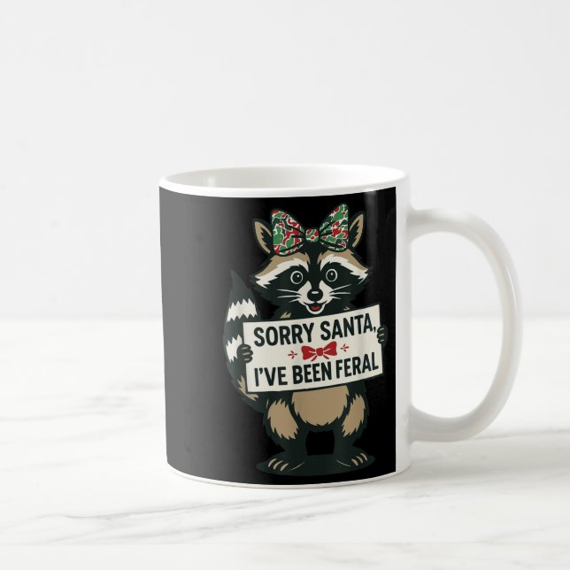 Sorry Santa I've Been Feral Funny Raccoon Meme Xma Kaffeetasse (Rechts)