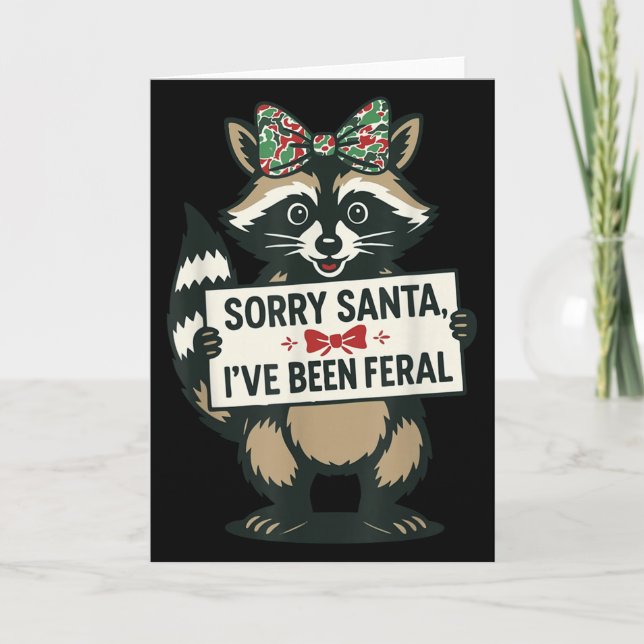 Sorry Santa I've Been Feral Funny Raccoon Meme Xma Karte (Vorderseite)