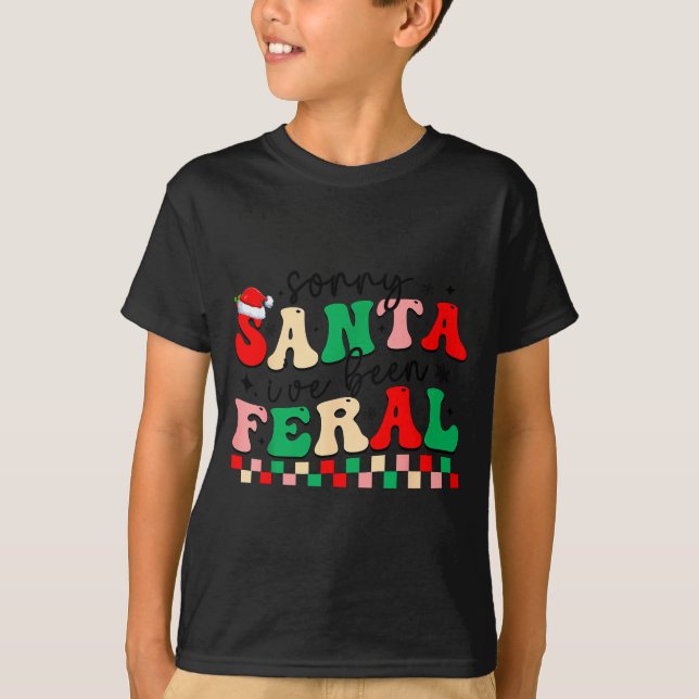 Sorry Santa I've Been Feral Funny Retro Christmas  T-Shirt (Vorderseite)