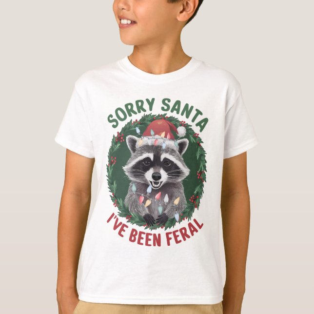 Sorry Santa I've Been Feral Funny Weihnachten T-Shirt (Vorderseite)
