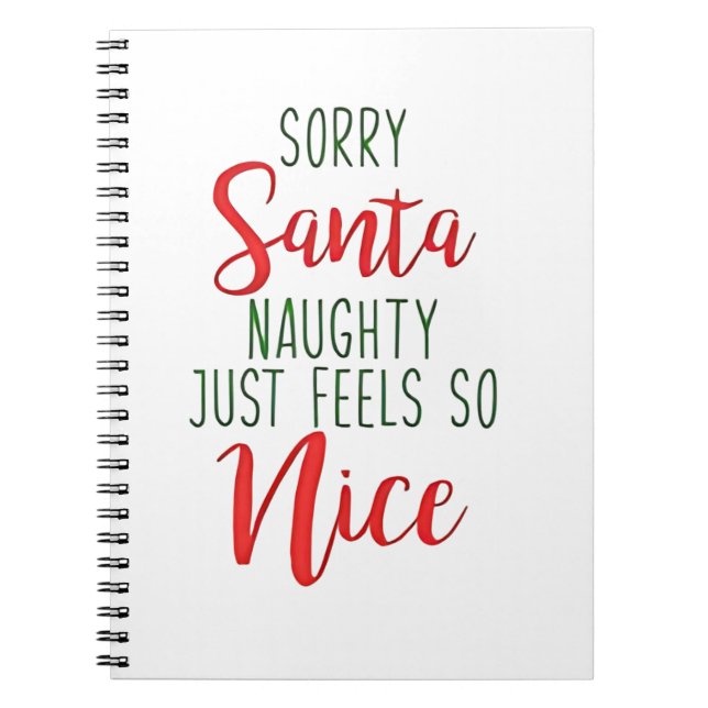 Sorry Santa Naughty Just Feels So Nice Notizblock (Vorderseite)