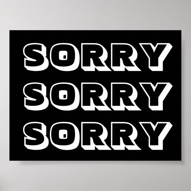 Sorry, Schwarz-weiß modern kühl Poster (Vorne)
