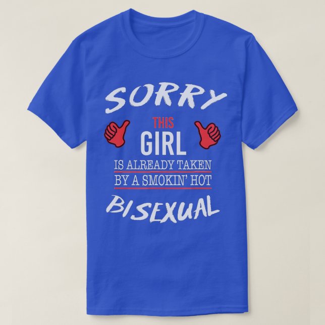 Sorry, sein Mädchen wird von heißem Bisexuellen lu T-Shirt (Design vorne)