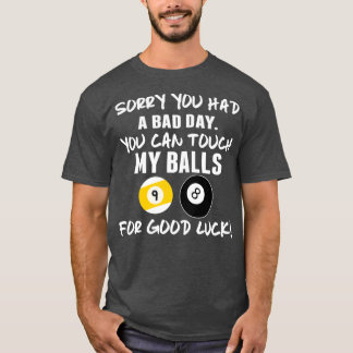 Sorry, Sie hatten einen schlechten Tag Funny Pool  T-Shirt