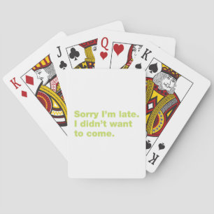 sorry, spät, Zitat, lustig, Angst, faul, Introver Spielkarten