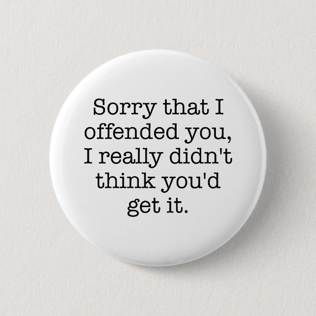 Sorry That I Offended You Button (Vorderseite)