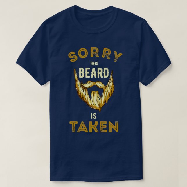Sorry This Beard is Taken 40 T-Shirt (Design vorne)
