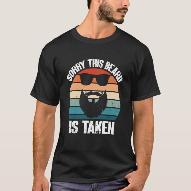Sorry This Beard Is Taken Bearded Men Quote Design T-Shirt (Vorderseite)
