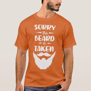 Sorry This Beard is Taken Men with Beard T-Shirt