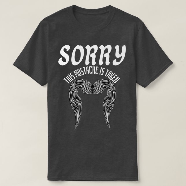 Sorry this Mustache wird 5 genommen T-Shirt (Design vorne)