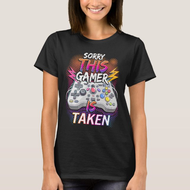 Sorry This Video Gamer Is Taken Valentine's Day  F T-Shirt (Vorderseite)