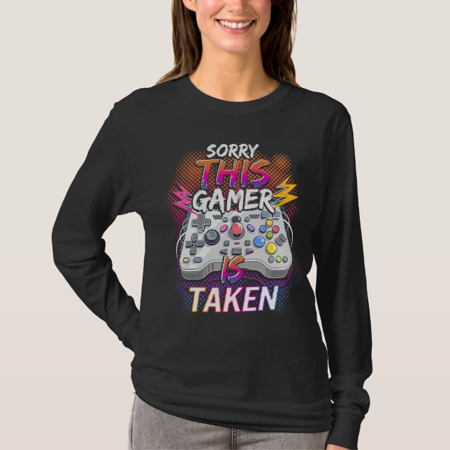 Sorry This Video Gamer Is Taken Valentine's Day  F T-Shirt (Vorderseite)