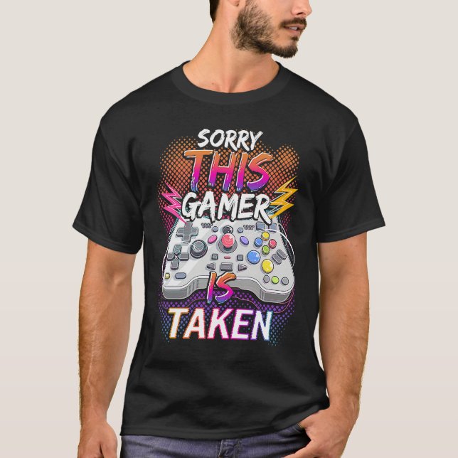Sorry This Video Gamer Is Taken Valentine's Day  F T-Shirt (Vorderseite)