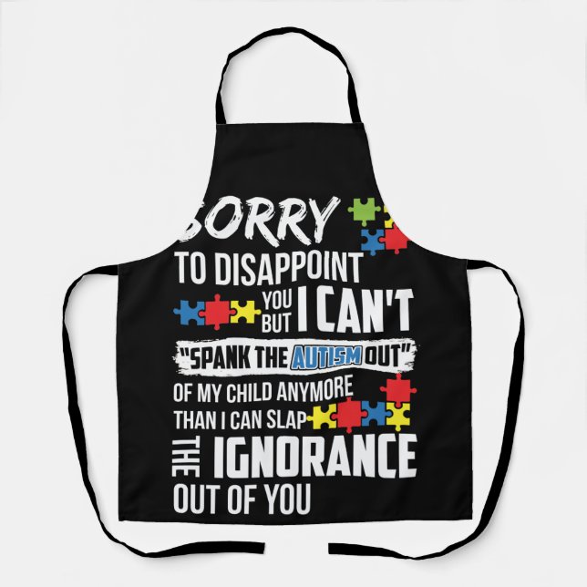 Sorry To Disappoint You I Can't Spank The Autism Schürze (Vorderseite)