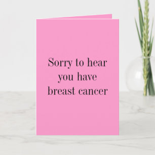 Sorry to hear you have breast cancer karte
