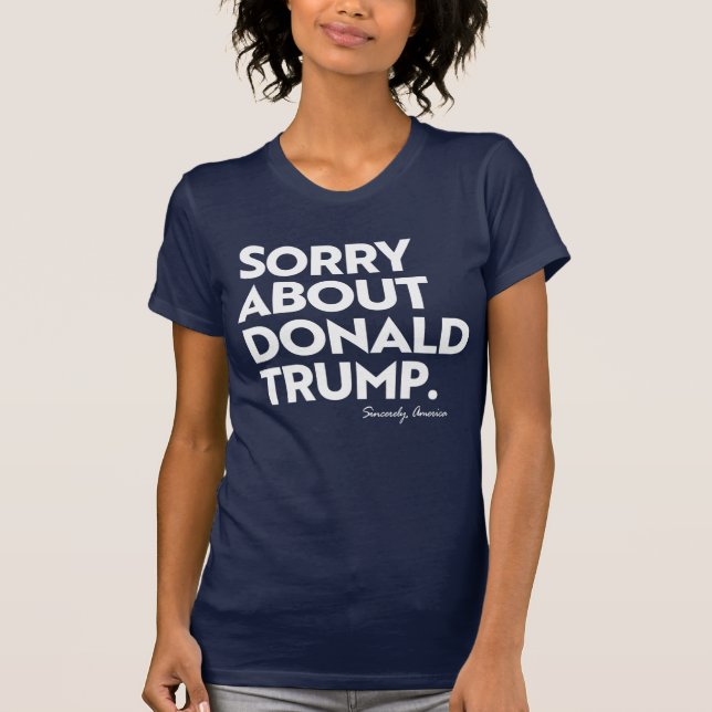 SORRY ÜBER TRUMP T-Shirt (Vorderseite)