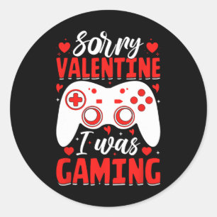 Sorry Valentine I Gaming Funny Valentine Day V Runder Aufkleber