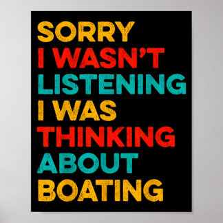 Sorry wasn't listening thinking about boating poster