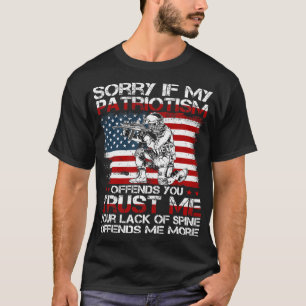 Sorry, wenn mein Patriotismus Ihnen offenbart, Pat T-Shirt