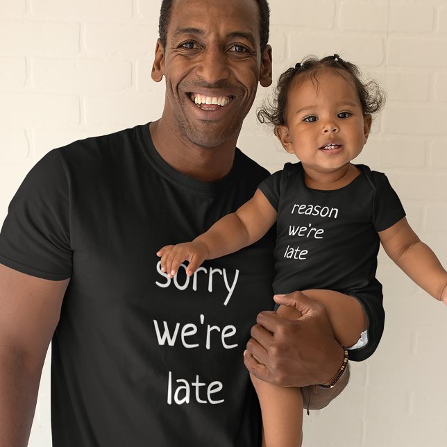 Sorry, wir sind spät Matching Eltern und Baby T-Shirt (Von Creator hochgeladen)