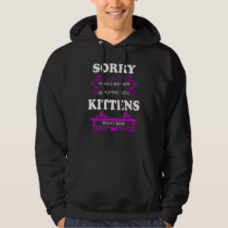 Sorry würde lieber mit Kätzchen spielen Hoodie
