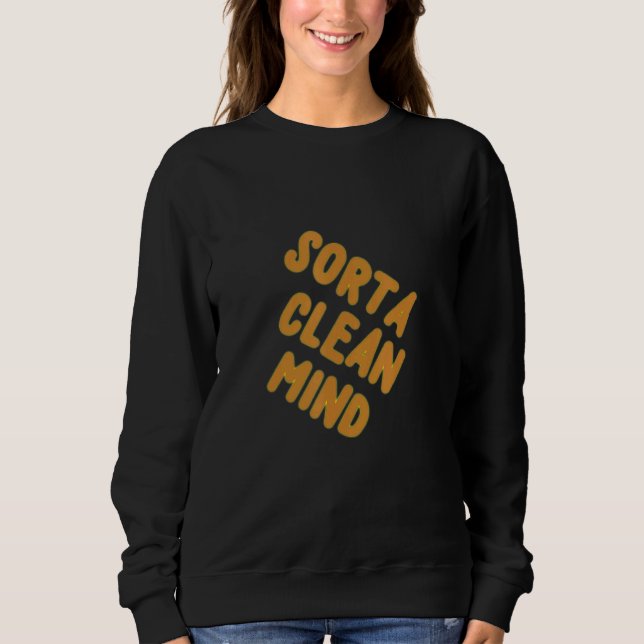 SORTA CLEAN MIND Denken Sie darüber nach, wie Sie  Sweatshirt (Vorderseite)