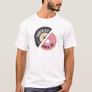 Sorta Fit Sorta Fat T-Shirt