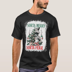 Sorta Merry Sorta Feral Funny Raccoon Liebhaber Ch T-Shirt