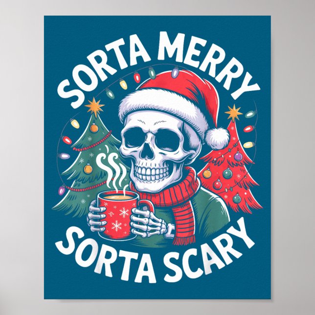 Sorta Merry Sorta Y Skeleton With Santa Hat  Poster (Vorne)