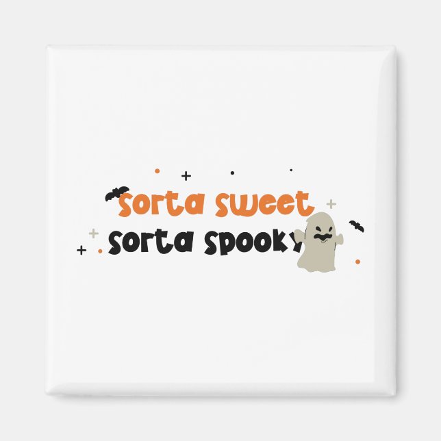 Sorta Sweet Sorta Spooky Magnet (Vorne)