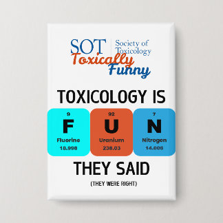 SOT - Toxisch Funny - Toxicology is FUN Button