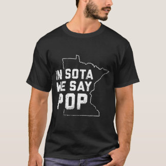 Sota sagen wir Pop Minneapolis Minnesota USA T-Shirt