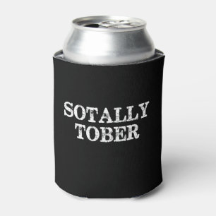 Sotally Tober Funny Custom Can Cooler Dosenkühler