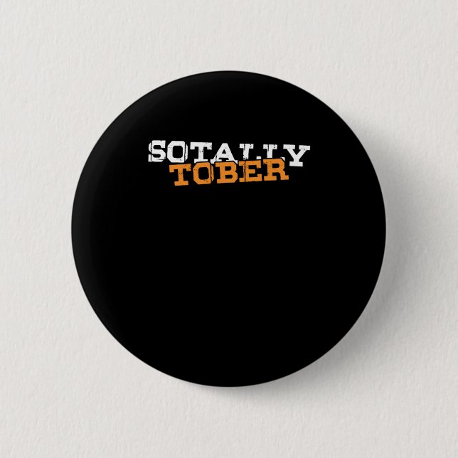 Sotally Tober Totally Sober Funny Betrunkenes Gesc Button (Vorderseite)