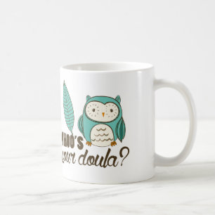 SOTR whoos Ihr doula? Trinkbehälter Kaffeetasse
