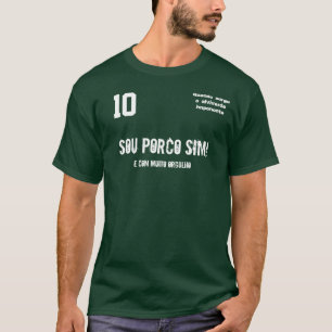 Sou porco sim! , e-COM muito orgulho T-Shirt