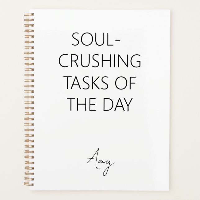 Soul-Crushing Tasks of the Day Notebook Planer (Vorderseite)
