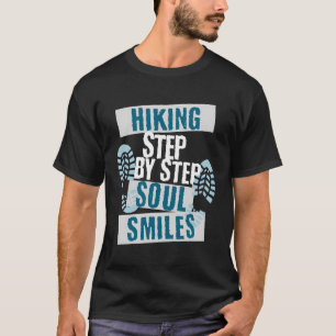 Soul für Schritt wandern Lächeln Motivierend Text T-Shirt