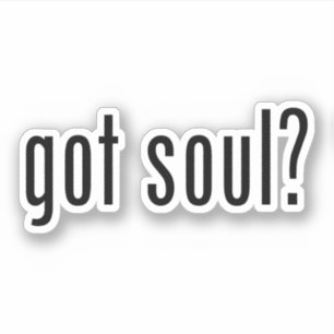Soul got? Aufkleber