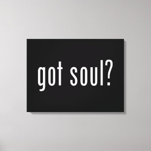 Soul got? leinwanddruck