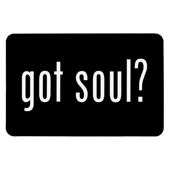 Soul got? magnet (Horizontal)
