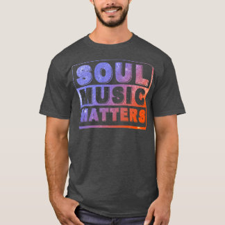 Soul Music Matches T-Shirt