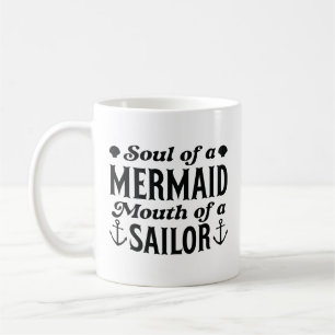 Soul Of A Mermaid Mouth Of A Sailor Kaffeetasse