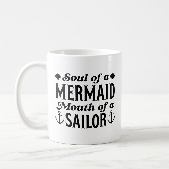 Soul Of A Mermaid Mouth Of A Sailor Kaffeetasse (Links)