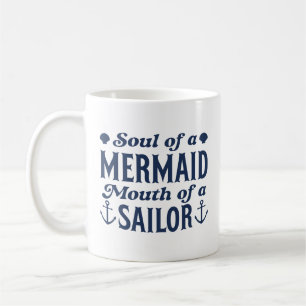 Soul Of A Mermaid Mouth Of A Sailor Kaffeetasse