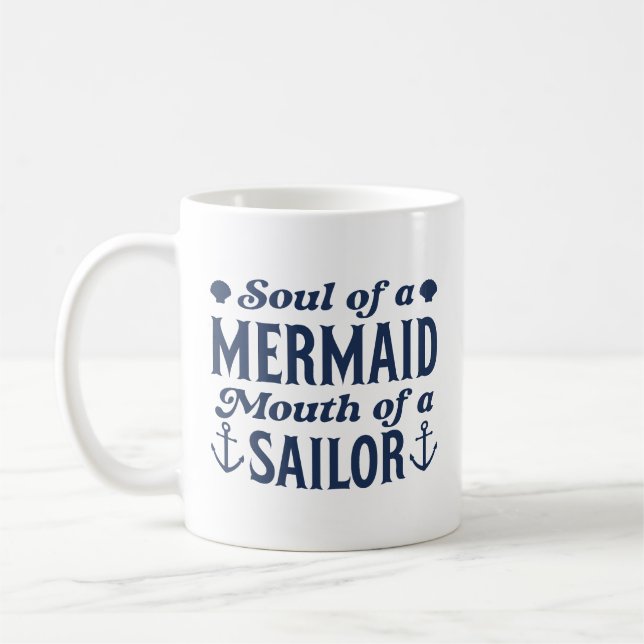 Soul Of A Mermaid Mouth Of A Sailor Kaffeetasse (Links)