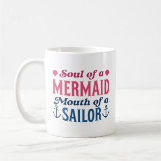 Soul Of A Mermaid Mouth Of A Sailor Kaffeetasse