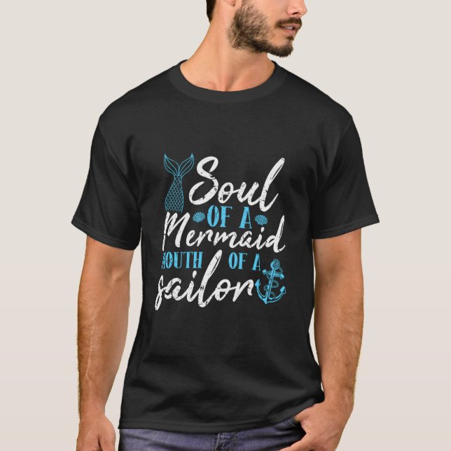 Soul Of A Mermaid Mouth Of A Sailor T-Shirt (Vorderseite)