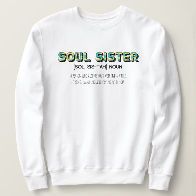 Soul Sister Sweatshirt für Schwestergeschenke (Design vorne)