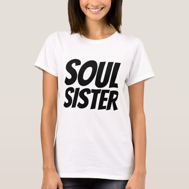 SOUL SISTER T - Shirt (Vorderseite)